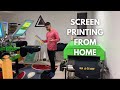 DAY IN THE LIFE SCREEN PRINTING T-SHIRTS FROM HOME!