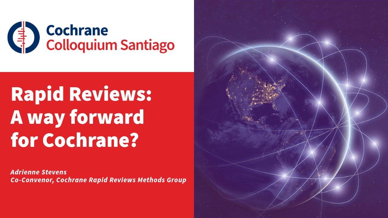 Rapid Reviews A Way Forward For Cochrane YouTube Rapid Reviews A Way Forward For Cochrane YouTube