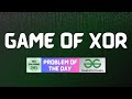 #800 GFG POTD | Game of XOR | GFG Solutions | 25-11-2025