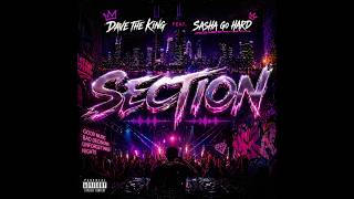 Dave The King - SECTION (feat. Sasha Go Hard) [Official Audio]
