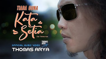 Thomas Arya - Tiada Guna Kata Setia (Official Music Video)