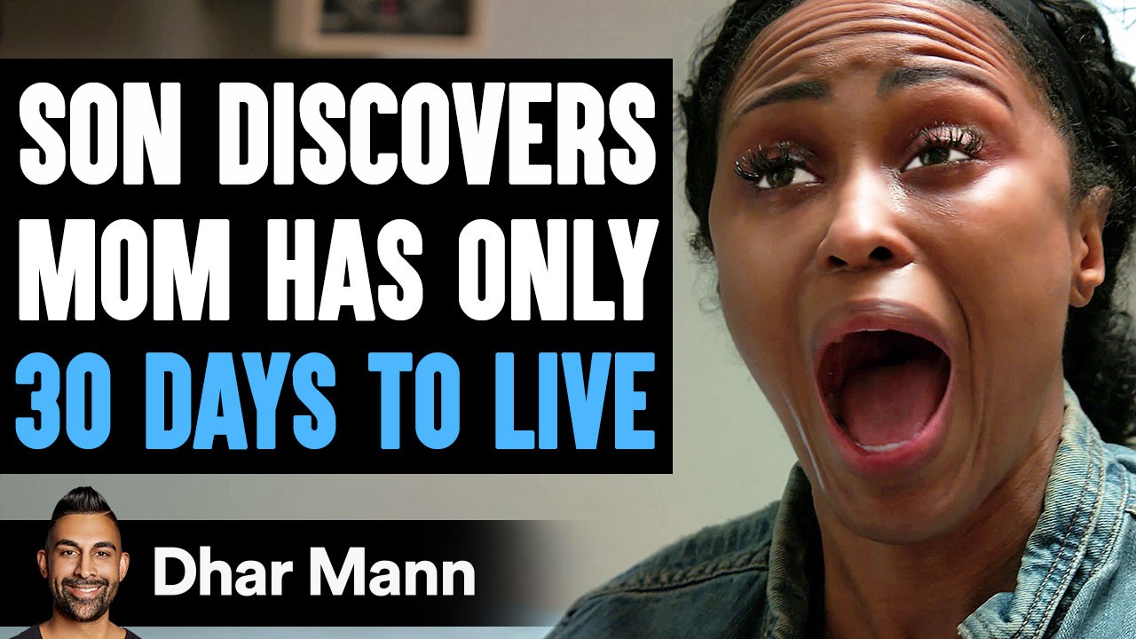 Son Discovers MOM HAS ONLY 30 DAYS TO LIVE | Dhar Mann - YouTube