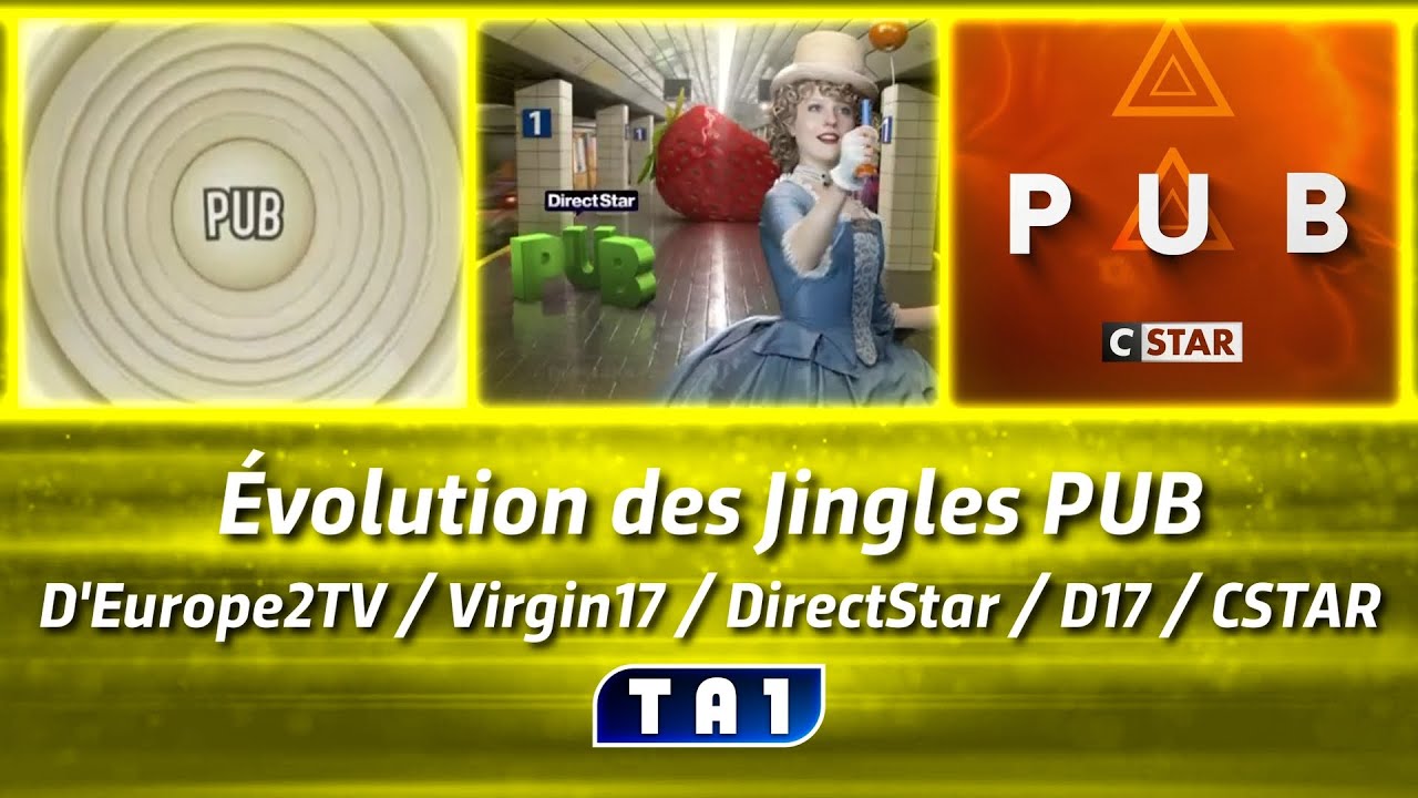 Évolution des Jingles PUB d'Europe2TV / Virgin17 / DirectStar / D17 / CSTAR