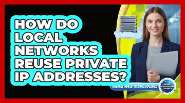 How Do Local Networks Reuse Private IP Addresses?
