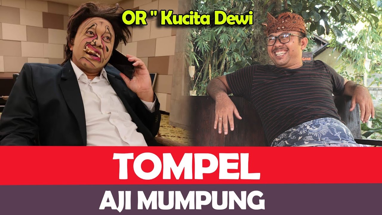 OR - Kucita Dewi STI Bali - Tompel Clekontong Mas - Aji Mumpung