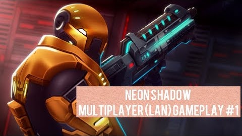 Neon Shadow|Multiplayer(LAN)|Gameplay #1