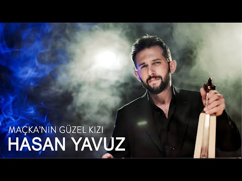 Hasan YAVUZ - Maçka'nın Güzel Kızı