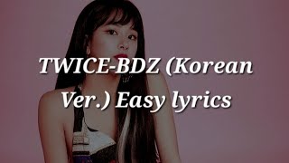 TWICE-BDZ (Korean Ver.) Easy lyrics