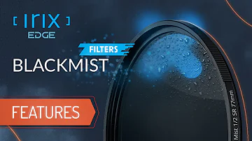 Irix Edge: Introducing Black Mist Filters for Filmmakers