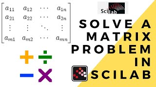 How to solve a matrix problem in scilab || introduction to scilab || matrix in scilab