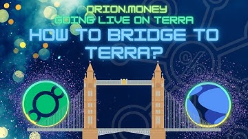 LUNATICS! Orion.Money comes to TERRA, How to BRIDGE your tokens using the Wormhole!