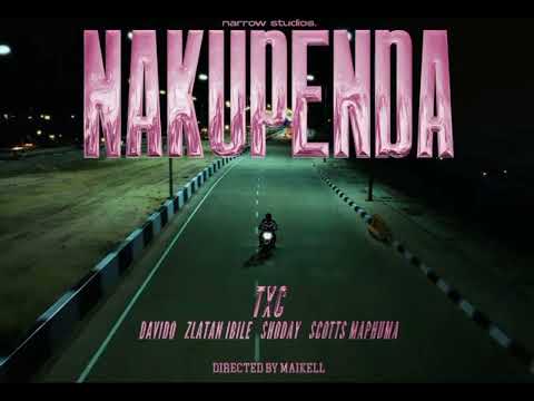 TxC _-_ NAKUPENDA _-_ (  Davido, _ Shoday__ Scotts Maphuma,_ Zlatan Ibile) [ Official Music audio]