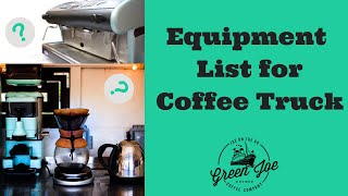 What equipment is needed to start a coffee truck, coffee trailer or coffee van?