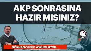 AKP Sonrası Türkiye'ye Hazır mısınız?