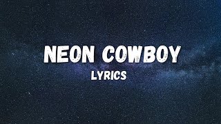 Neon Cowboy Lyrics Video