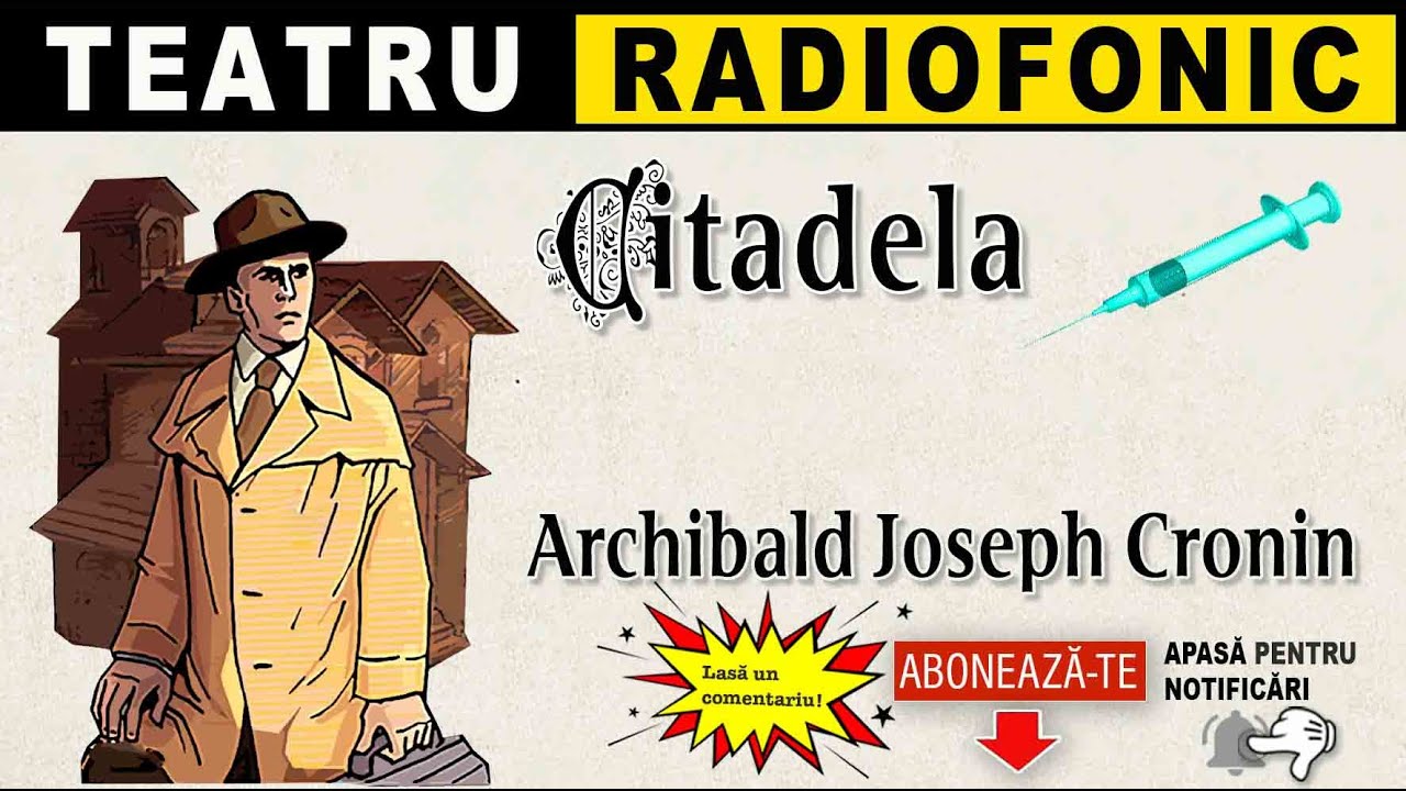 Archibald Joseph Cronin - Citadela | Teatru radiofonic