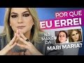 POR QUE EU ERREI NA MAKE DA MARI MARIA?