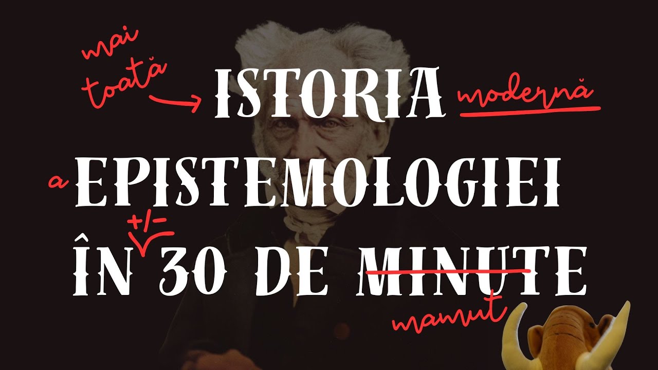 72. Arthur Schopenhauer 3. Intermezzo - Istoria epistemologiei în 30 min