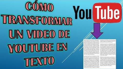 COMO TRANSFORMAR UN VIDEO DE YOUTUBE EN TEXTO, DE UNA MANERA MUY FÁCIL Y RÁPIDA