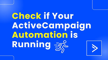 How to Know My Automation is Running in ActiveCampaign (Easily)