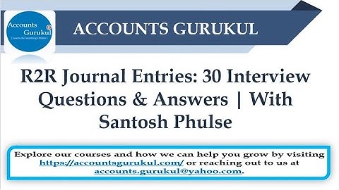 R2R Journal Entries: 30 Interview Questions & Answers | With Santosh Phulse