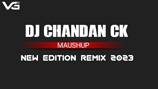 DJ CHANDAN Ck ll NEW PRIVATE EDITION 2023 ll Cg Djs Song Mashup 🤩