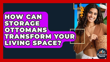 How Can Storage Ottomans Transform Your Living Space? - Your Organization Mentor