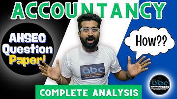 ACCOUNTANCY QUESTION PAPER ANALYSIS | HS 2ND YEAR | AHSEC | STATE BOARD | 2025 🔥🔥🔥 #trending