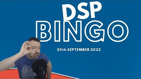 DSP Bingo - 20/09/2022