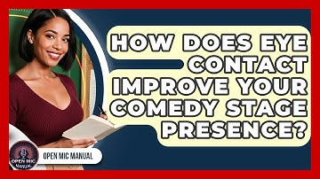 How Does Eye Contact Improve Your Comedy Stage Presence? - Open Mic Manual
