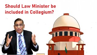 Should Law Minister be included in Collegium? | Faizan Mustafa