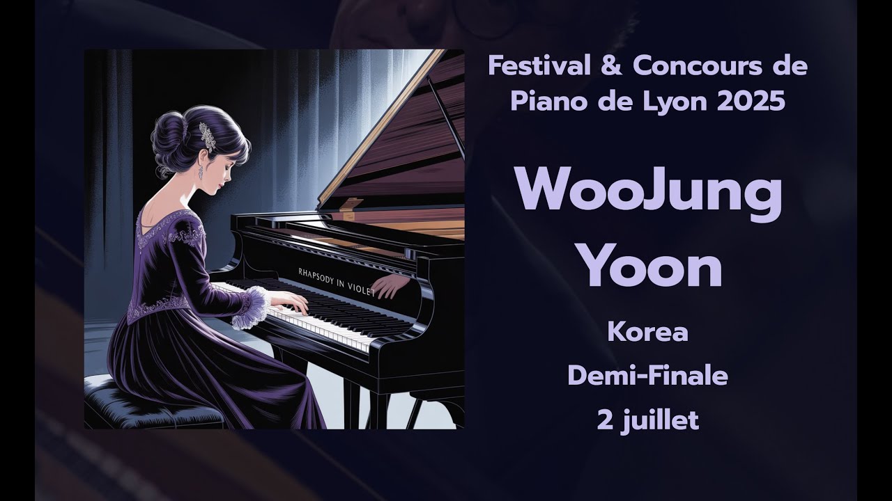 🎹 Demi-Finale | WooJung Yoon – Korea | Festival & Concours de Piano de Lyon 2025