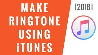 Make Ringtone Using iTunes 12.7 & Higher [2018]