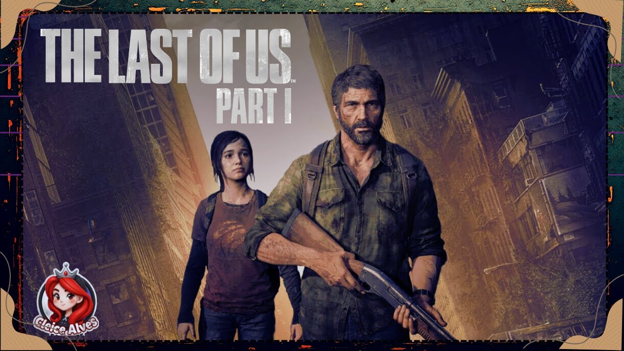 SOBREVIVER OU SOFRER? 😱 | THE LAST OF US PART I – COMEÇO DO GAME AO VIVO