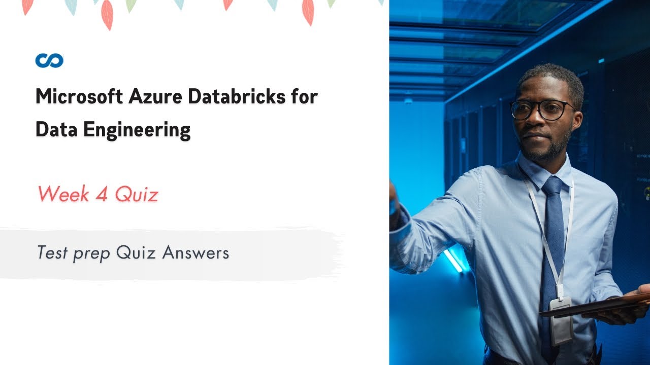 Microsoft Azure Databricks for Data Engineering Week 4 | Test prep Quiz ...