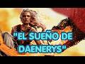 El sueño de Azor Ahai de Daenerys