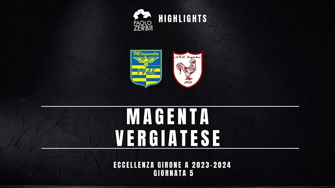 [HIGHLIGHTS] Eccellenza Gir. A 23/24 - Magenta - Vergiatese