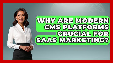 Why Are Modern CMS Platforms Crucial For SaaS Marketing? - Saas Marketing Wizards