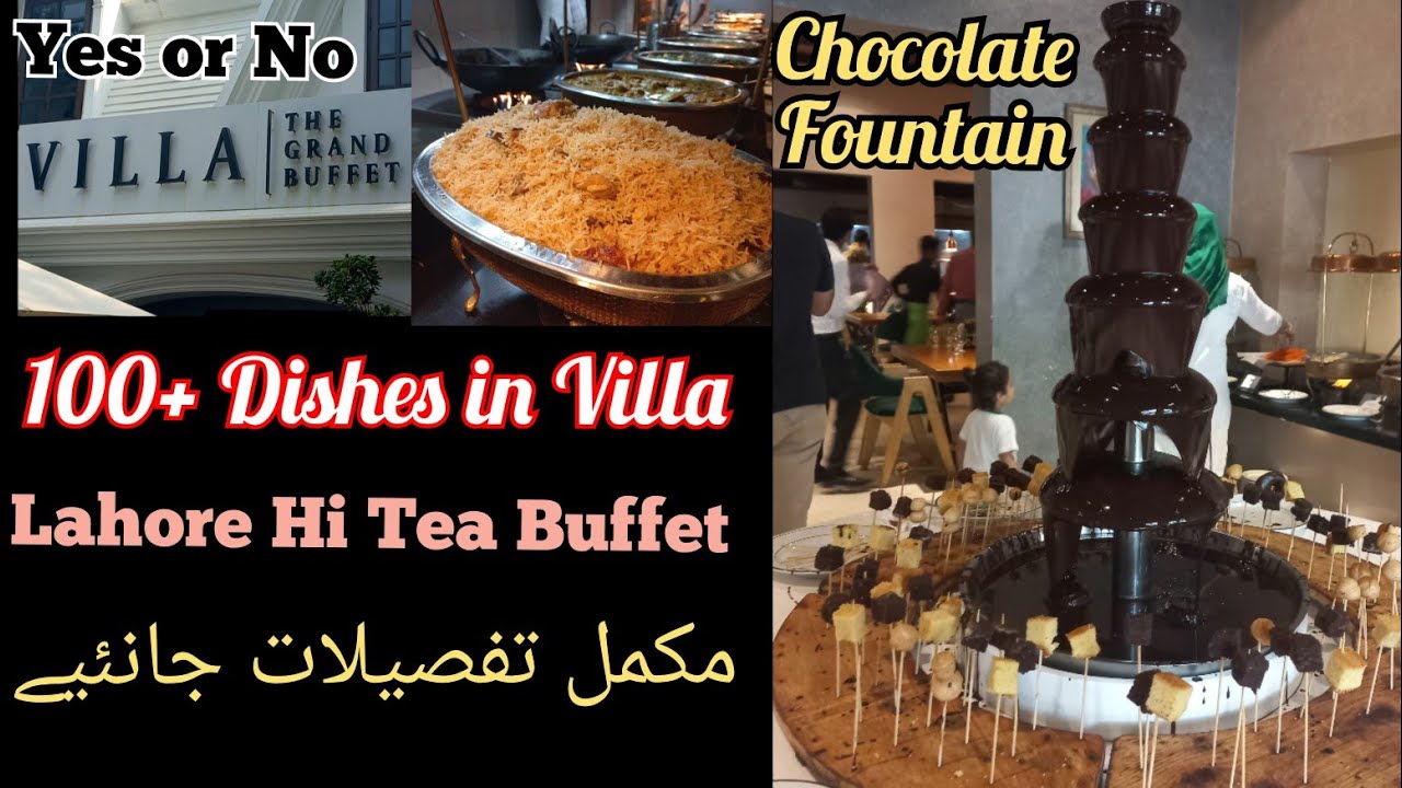 Villa The Grand Buffet in Lahore ll Hi Tea Detailed Honest Review