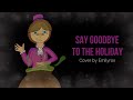 Say goodbye to the holiday  mlp fim cover by emilyrox