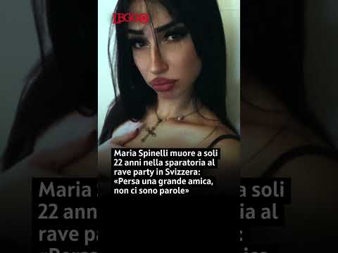 Video Maria Spinelli è la vittima italiana morta nella sparatoria al rave in Svizzera. Aveva 22 anni