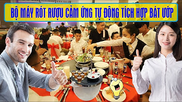 BỘ MÁY RÓT RƯỢU CẢM ỨNG TỰ ĐỘNG ĐONG ĐỊNH MỨC TÍCH HỢP BÁT ƯỚP