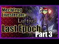 MechFrog: Let's Play Last Epoch (Action RPG)