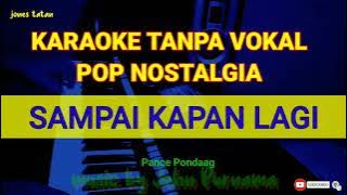 Lagu karaoke tanpa vokal pop nostalgia // SAMPAI KAPAN LAGI_Pance Pondaag