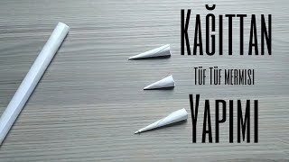 Kağıttan Tüftüf Mermisi Nasıl Yapılır? Kağıttan 3 Farklı Şekilde Tüf Tüf Mermisi Yapımı