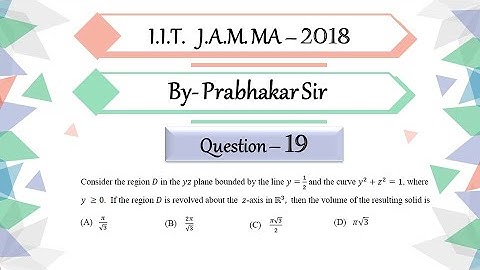 IIT JAM 2018 Mathematics Question 19 | Integral Calculus | Volume of Solid of Revolution