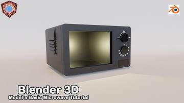 Model the Microwave in Blender for our Kitchen