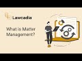 What is Matter Management?