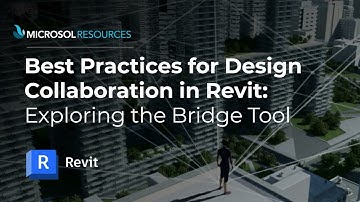 Best Practices for Design Collaboration in Revit: Exploring the Bridge Tool