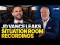 JD VANCE IS THE LEAKER: Trump Officials PARANOID ‘Secret Tapes’ Will be Public